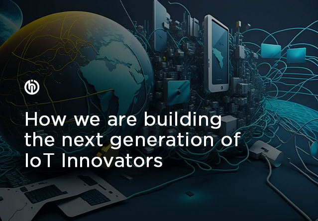 How we are building the next generation of IoT Innovators